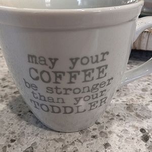 Haha!! "May Your Coffee Be Stronger Than Your Toddler" coffee mug